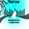 Shining Star (Tired Eyes) by Metrik cover art