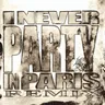 I Never Party in Paris - Partiboi69 Remix by Partiboi69 cover art