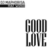 Good Love by DJ Maphorisa cover art