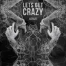 Let's Get Crazy by ACRAZE cover art