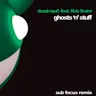 Ghosts 'n' Stuff - Sub Focus Remix cover art