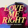 Love Me Right by Franky Rizardo cover art