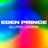 All I Want (feat. Andrea Martin) - Eden Prince Remix by Eden Prince cover art