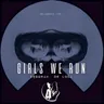 Girls We Run cover art