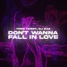 Don't Wanna Fall In Love - Edit by Todd Terry cover art