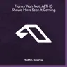 Should Have Seen It Coming - Yotto Extended Mix cover art