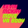 Move Ya Body - Extended Mix by Kevin McKay cover art