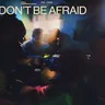 Don’t Be Afraid by Damian Lazarus cover art