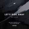 Let's Ride Away - Major League Djz VIP Club - Extended by Major League DJz cover art