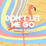 Don't Let Me Go (Remake) - Radio Edit cover art