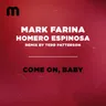 Come On, Baby - Tedd Patterson Instrumental by Mark Farina cover art