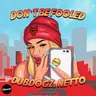Don't Be Fooled by Dubdogz cover art