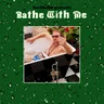 Bathe With Me by Partiboi69 cover art