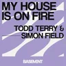 My House Is On Fire - Club Mix by Todd Terry cover art