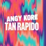 Tan rapido - Original Mix by AnGy KoRe cover art