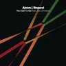 You Got to Go - Extended Album Mix by Above & Beyond cover art