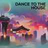 Dance to the House cover art
