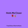 Hold Me Closer - Purple Disco Machine Remix by Purple Disco Machine cover art
