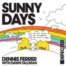 Sunny Days - Extended Mix by Dennis Ferrer cover art