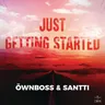 Just Getting Started by Öwnboss cover art