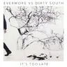It’s Too Late (Dirty South mix) by Dirty South cover art