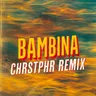 Bambina feat. Martina Camargo - CHRSTPHR Extended Remix by Basement Jaxx cover art