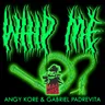 Whip Me - Original Mix by AnGy KoRe cover art