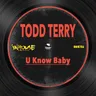 U Know Baby by Todd Terry cover art