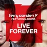 Live Forever (feat. Aruna) - Original Extended by Ferry Corsten cover art