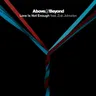 Love Is Not Enough (Above & Beyond Club Mix) by Above & Beyond cover art