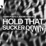 Hold That Sucker Down - Original Mix by Jerome Isma-Ae cover art