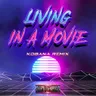 Living in a Movie - Kobana Remix by Kobana cover art