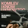 I Know U Know Too - Musumeci Remix by Musumeci cover art