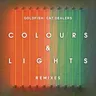 Colours & Lights (VIZE remix) by Cat Dealers cover art