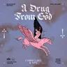 A Drug From God by Chris Lake cover art