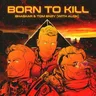 Born to Kill by Bhaskar cover art