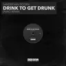 Drink To Get Drunk - Avao Remix cover art