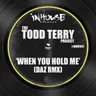 When You Hold Me - Daz Remix by Todd Terry cover art