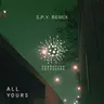 All Yours - S.P.Y. Remix by S.P.Y cover art
