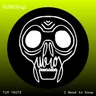 I Need to Know by TiM TASTE cover art