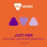 Follow You Down - Oliver Schories Remix by Just Her cover art