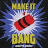 Make It Bang - Biscits Extended Remix cover art