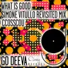 What Is Good - Simone Vitullo Revisited Mix cover art