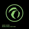 More Wine for Him - Original Mix by AnGy KoRe cover art