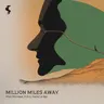 Million Miles Away (extended mix) by Miss Monique cover art
