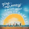Dias Melhores - Remix by Dubdogz cover art