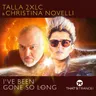 I've Been Gone So Long (Original Mix) by Talla 2XLC cover art