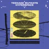 Hyperspace by Teenage Mutants cover art