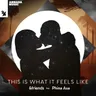 This Is What It Feels Like by &friends cover art