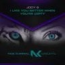 I Like You Better When You're Dirty (extended mix) by Jody 6 cover art